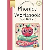 Phonics Workbook - complete phonics program: Pupil Booklet 1