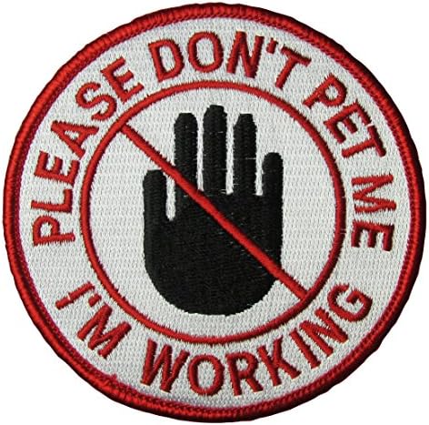 "Please Don't Pet Me, I'm Working" Dog Patch - 100% Embroidered Nylon - Sewn In - 3.5" - Service Animal