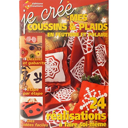 Je crée mes coussins & plaids en feutrine et polaire