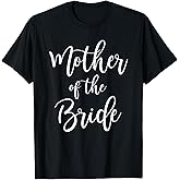 Mother of The Bride Wedding Mom Bridal Parrty T-Shirt