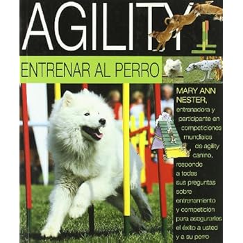 AGILITY. ENTRENAR AL PERRO (GUIAS DEL NATURALISTA-ANIMALES DOMESTICOS-PERROS) AGILITY. ENTRENAR AL PERRO (GUIAS DEL NATURALISTA-ANIMALES DOMESTICOS-PERROS)
