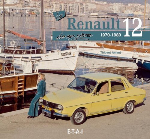 La  Renault 12 de mon père