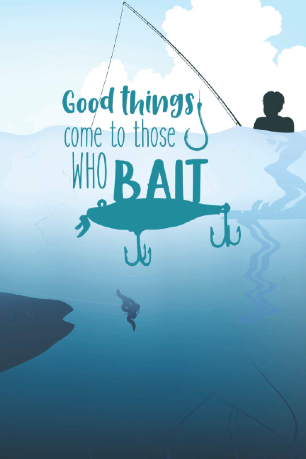 Good Tings Come To Those Who Bait