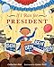 If I Ran for President