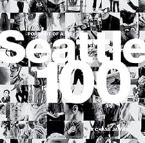 Seattle 100: Portrait of a City (Voices That Matter) Seattle 100: Portrait of a City (Voices That Matter)