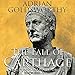 The Fall of Carthage: The Punic Wars 265-146BC by Adrian Goldsworthy, Derek Perkins