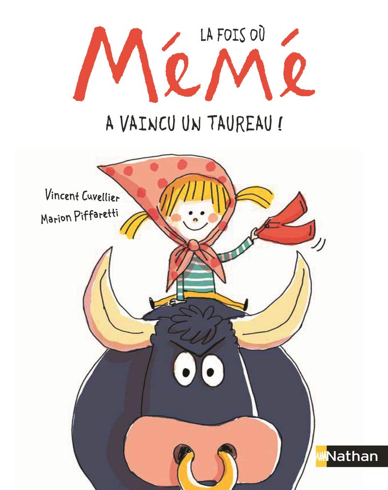La Fois Ou Meme A Vaincu Un Taureau Amazon Co Uk Cuvellier Vincent Books