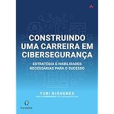 Construindo Uma Carreira Em Ciberseguran&ccedil;a