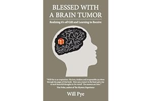 Blessed with a Brain Tumor: Realizing It's All Gift and Learning to Receive