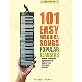 101 Easy Melodica Songs: Melodica sheet music for beginners