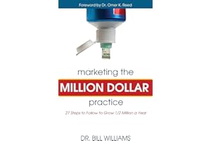 Marketing the Million Dollar Practice: 27 Steps to Follow to grow 1/2 Million a Year