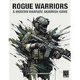 ROGUE WARRIORS: A Modern Warfare Skirmish Game