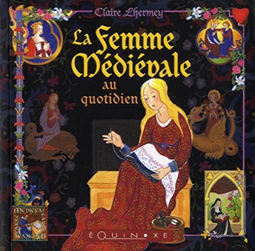 La  femme médiévale au quotidien