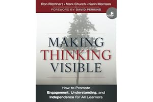 Making Thinking Visible: How to Promote Engagement, Understanding, and Independence for All Learners (Jossey-Bass Teacher)