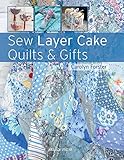 Sew Layer Cake Quilts and Gifts Sew Layer Cake Quilts and Gifts