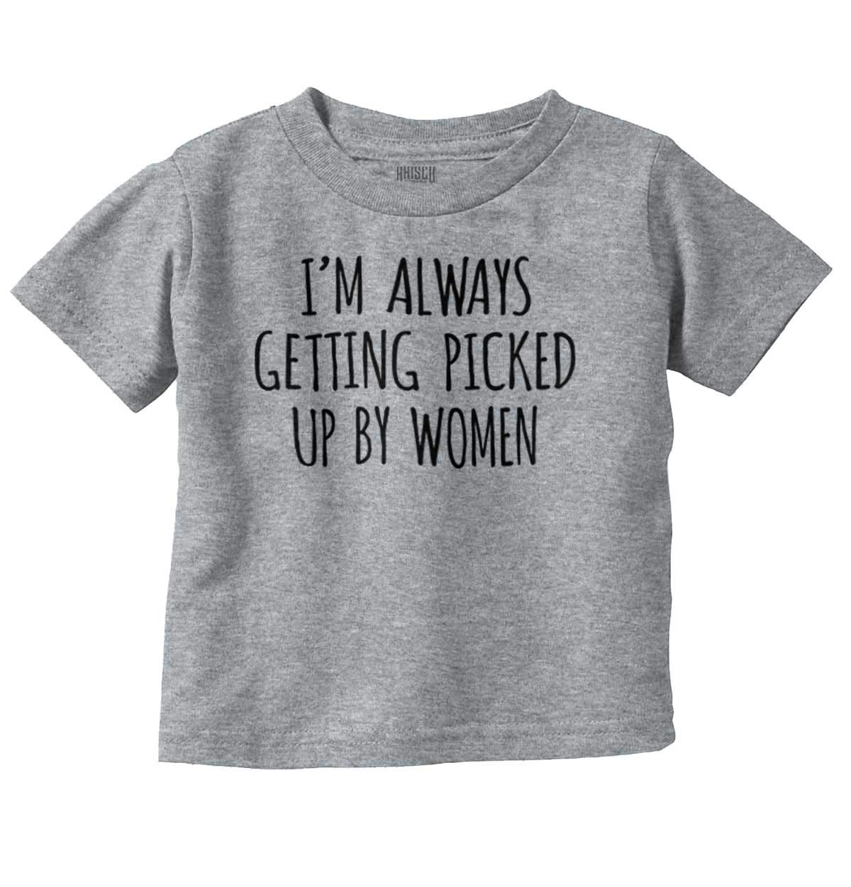 Always Picked Up Funny Ironic Baby Infant T Shirt 8061 Seknovelty