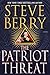 The Patriot Threat: A Novel (Cotton Malone, 10)