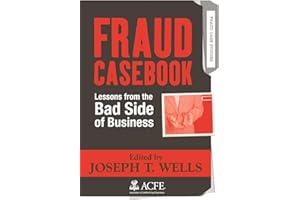 Fraud Casebook: Lessons from the Bad Side of Business