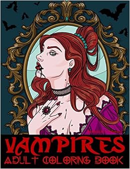 Vampires Adult Coloring Book (Volume 1), by Broderick S. Johnson Vampires Adult Coloring Book (Volume 1), by Broderick S. Johnson