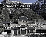Forbidden places Explorations insolites d'un patrimoine oublié - tome 1 (01) (French Edition) by 