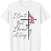 I Can't But I Know A Guy Jesus Cross Flowers T-Shirt