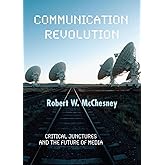Communication Revolution: Critical Junctures and the Future of Media