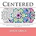 Centered - For Crayons And Wide Tipped Markers: Angie's Gentle Mood Menders - Volume 2 (Angie's Gentle Mood Menders - For Crayons And Wide Tipped Markers) by 