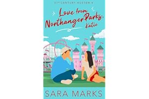 Love From Northanger Parks, Katie: A Modern Retelling of Jane Austen's Northanger Abbey (21st Century Austen)