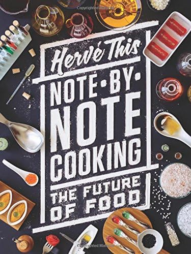 Note-by-Note Cooking: The Future of Food (Arts and Traditions of the Table Perspectives on Culinary History)