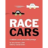 Race Cars: A children's book about white privilege