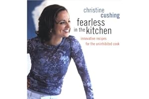 Fearless in the Kitchen: Innovative Recipes for the Uninhibited Cook