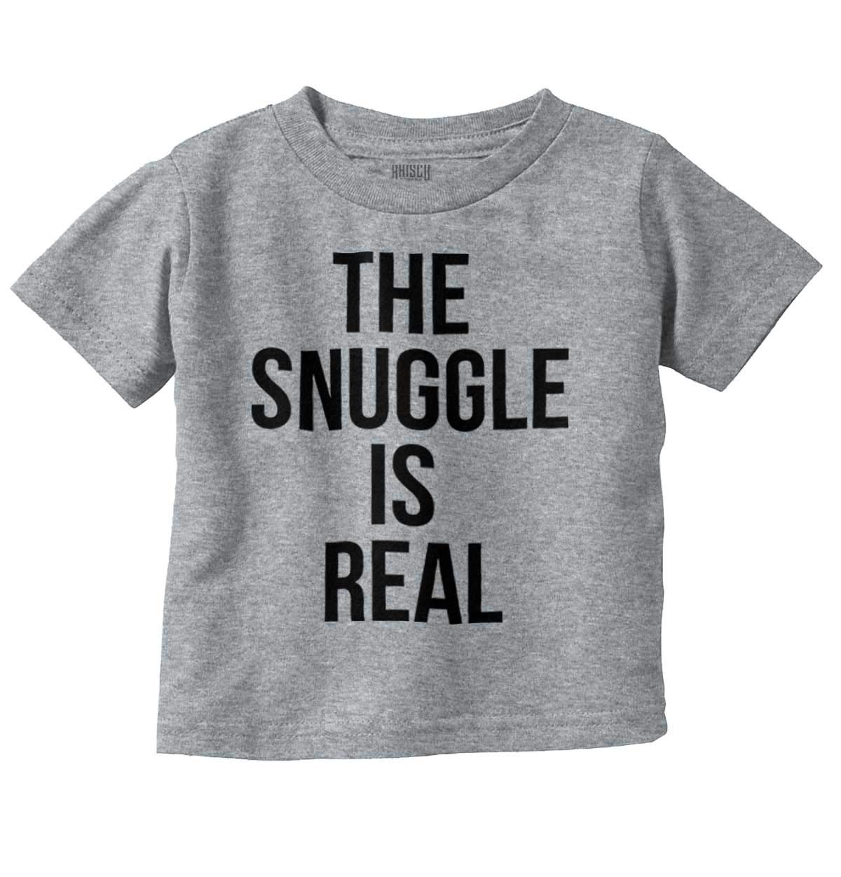 Struggle Snuggle Is Real Funny Newborn Gift Infant T Shirt 3087 Kitilan