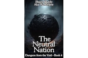 The Neutral Nation: A Dungeon Core LitRPG Novel (Dungeon from the Void Book 4)