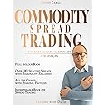 Commodity Spread Trading - The Best Seasonal Spreads for 2024/25: over 190 selected spreads with chart. Full-colour book. Indispensable book for spread trading. (Financial Books)