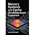 Memory Systems and Cache Architecture Explained: How Data Moves Through Modern Computers and Why It Determines Performance