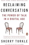 Reclaiming Conversation: The Power of Talk in a Digital Age
