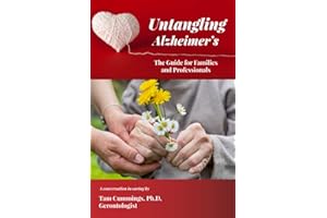 Untangling Alzheimer's: The Guide for Families and Professionals