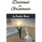 Destined For Greatness