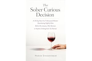 The Sober Curious Decision: A 30-Day Reset for Professional Women Questioning Nightly Wine Before Dry January, After Burnout,