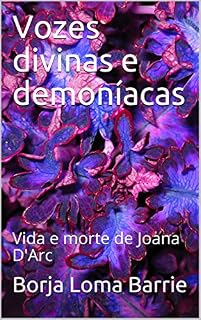 Livro Vozes divinas e demoníacas: Vida e morte de Joana D'Arc
