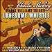 Lonesome Whistle: A Tribute to Hank Williams