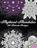 Mythical Mandalas - 50 Fantastic Designs: Adult Coloring Book for Relaxation and Meditation by ATX Namaste