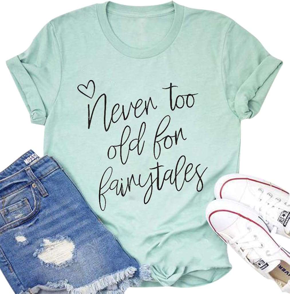 Never too old for fairytales shirt Clearance
