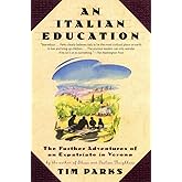 An Italian Education: The Further Adventures of an Expatriate in Verona