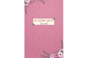 The Ultimate Health Journal: The Ultimate Health Journal workbook to monitor vital signs, Symptom Tracker, Pain Scale, Doctor
