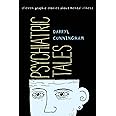 Psychiatric Tales: Eleven Graphic Stories About Mental Illness