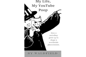 My Life, My YouTube Poop