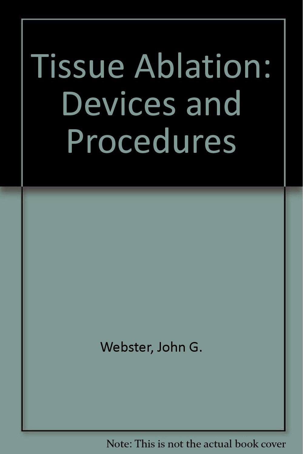 Tissue Ablation: Devices and Procedures Hardcover – December 30, 2011