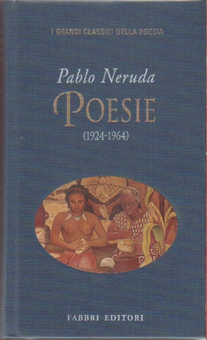 Pablo Neruda Poesie 1924 1964 Testo Spagnolo A Fronte Ed Fabbri A80 Pablo Neruda Fabbri Libri Amazon It