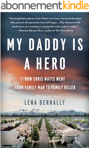 Download My Daddy is a Hero: How Chris Watts Went from Family Man to Family Killer (English Edition) PDF